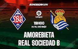 Nhận định, dự đoán Amorebieta vs Sociedad B 19h00 ngày 24/10 (Hạng 2 TBN 2021/22)
