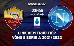 Link xem trực tiếp bóng đá Roma vs Napoli 23h00 ngày 24/10/2021