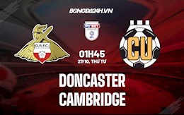 Nhận định,  Doncaster vs Cambridge 1h45 ngày 27/10 (Hạng 3 Anh 2021/22)