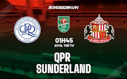 Nhận định,  QPR vs Sunderland 1h45 ngày 27/10 (Cúp Liên đoàn Anh 2021/22)