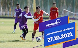 Lịch thi đấu bóng đá hôm nay 27/10/2021: U23 Việt Nam vs U23 Đài Bắc Trung Hoa