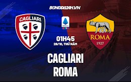 Nhận định, dự đoán Cagliari vs Roma 1h45 ngày 28/10 (Serie A 2021/22)
