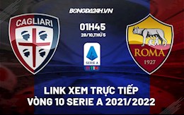 Link xem trực tiếp Cagliari vs AS Roma vòng 10 Serie A 2021 ở đâu ?