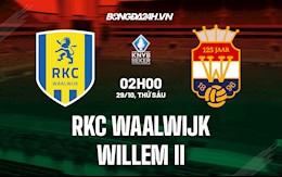 Nhận định,  RKC Waalwijk vs Willem II 2h00 ngày 29/10 (Cúp QG Hà Lan 2021/22)