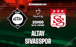 Nhận định bóng đá Altay vs Sivasspor 20h00 ngày 30/10 (VĐQG Thổ Nhĩ Kỳ 2021/22)