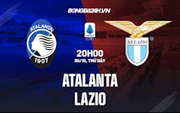 Nhận định,  Atalanta vs Lazio 20h00 ngày 30/10 (Serie A 2021/22)