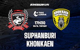 Nhận định,  Suphanburi vs Khonkaen 17h30 ngày 30/10 (VĐQG Thái Lan 2021/22)