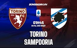 Nhận định, dự đoán Torino vs Sampdoria 1h45 ngày 31/10 (Serie A 2021/22)