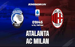 Nhận định bóng đá Atalanta vs AC Milan 1h45 ngày 4/10 (Serie A 2021/22)