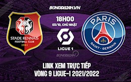 Link xem trực tiếp Rennes vs PSG vòng 9 Ligue 1 2021 ở đâu ?