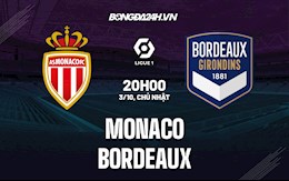 Nhận định bóng đá Monaco vs Bordeaux 20h00 ngày 3/10 (Ligue 1 2021/22)