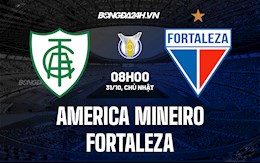 Nhận định,  America Mineiro vs Fortaleza 8h00 ngày 31/10 (VĐQG Brazil 2021)