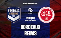 Nhận định,  Bordeaux vs Reims 21h00 ngày 31/10 (VĐQG Pháp 2021/22)