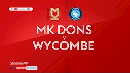 Nhận định,  MK Dons vs Wycombe 1h00 ngày 6/10 (EFL Trophy 2021/22)