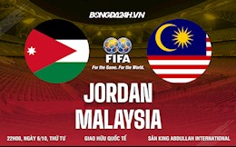 Nhận định Jordan vs Malaysia 22h00 ngày 6/10 (Giao hữu quốc tế 2021)