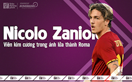 Nicolo Zaniolo: Viên kim cương trong ánh lửa thành Roma