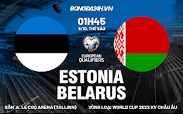 Nhận định, Estonia vs Belarus 1h45 ngày 9/10 (Vòng loại World Cup 2022)