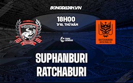 Nhận định Suphanburi vs Ratchaburi 18h00 ngày 7/10 (VĐQG Thái Lan 2021/22)