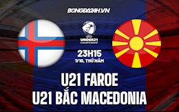 Nhận định U21 Faroe vs U21 Bắc Macedonia 20h00 ngày 7/10 (Vòng loại U21 châu Âu 2023)