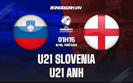 Nhận định bóng đá U21 Slovenia vs U21 Anh 1h45 ngày 8/10 (Vòng loại U21 châu Âu 2023)