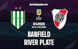 Nhận định, dự đoán Banfield vs River Plate 4h00 ngày 10/10 (VĐQG Argentina 2021)