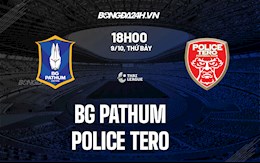 Nhận định,  BG Pathum vs Police Tero 18h00 ngày 9/10 (VĐQG Thái Lan 2021/22)