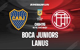 Nhận định,  Boca Juniors vs Lanus 6h15 ngày 10/10 (VĐQG Argentina 2021)