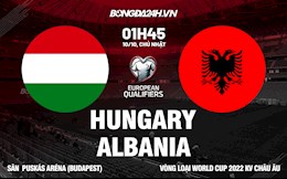Nhận định, Hungary vs Albania 1h45 ngày 10/10 (Vòng loại World Cup 2022)