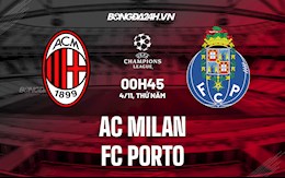 Nhận định,  AC Milan vs Porto 0h45 ngày 4/11 (Champions League 2021/22)