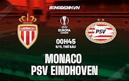 Nhận định bóng đá Monaco vs PSV Eindhoven 0h45 ngày 5/11 (Europa League 2021/22)