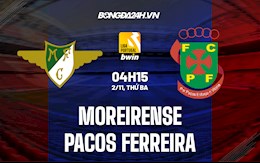 Nhận định,  Moreirense vs Pacos Ferreira 4h15 ngày 2/11 (VĐQG Bồ Đào Nha 2021/22)