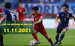 Lịch thi đấu bóng đá hôm nay 11/11/2021: Việt Nam vs Nhật Bản