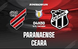 Nhận định,  Paranaense vs Ceara 4h30 ngày 11/11 (VĐQG Brazil 2021)