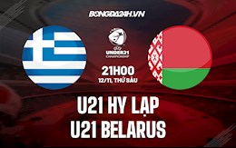 Nhận định U21 Hy Lạp vs U21 Belarus 21h00 ngày 12/11 (Vòng loại U21 châu Âu 2023)