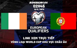 Link xem trực tiếp bóng đá Ireland vs Bồ Đào Nha 2h45 ngày 12/11/2021