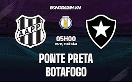 Nhận định Ponte Preta vs Botafogo 5h00 ngày 12/11 (Hạng 2 Brazil 2021/22)