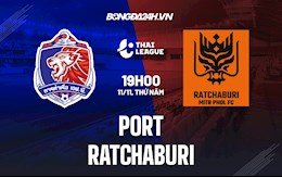 Nhận định, dự đoán Port vs Ratchaburi 19h00 ngày 11/11 (VĐQG Thái Lan 2021/22)