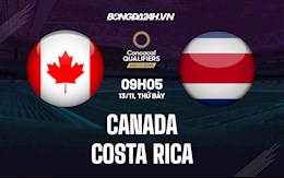 Nhận định, dự đoán Canada vs Costa Rica 9h05 ngày 13/11 (Vòng loại World Cup 2022)