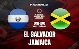 Nhận định El Salvador vs Jamaica 9h05 ngày 13/11 (Vòng loại World Cup 2022)