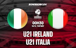 Nhận định, dự đoán U21 Ireland vs U21 Italia 0h30 ngày 13/11 (Vòng loại U21 châu Âu 2023)