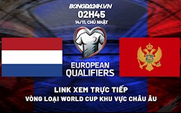 Link xem trực tiếp bóng đá Montenegro vs Hà Lan 2h45 ngày 14/11/2021