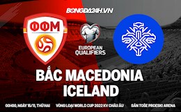 Nhận định Bắc Macedonia vs Iceland 0h00 ngày 15/11 (Vòng loại World Cup 2022)
