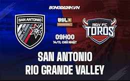 Nhận định San Antonio vs Rio Grande Valley 9h00 ngày 14/11 (Hạng Nhất Mỹ 2021)