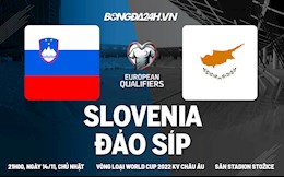Nhận định, Slovenia vs Síp 21h00 ngày 14/11 (Vòng loại World Cup 2022)