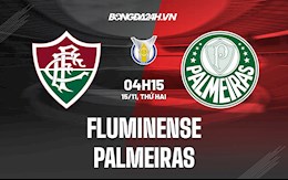 Nhận định Fluminense vs Palmeiras 4h15 ngày 15/11 (VĐQG Brazil 2021)