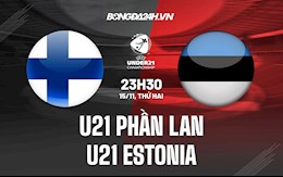 Nhận định U21 Phần Lan vs U21 Estonia 23h30 ngày 15/11 (Vòng loại U21 châu Âu 2023)