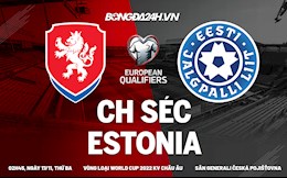 Nhận định,  Séc vs Estonia 2h45 ngày 17/11 (Vòng loại World Cup 2022)