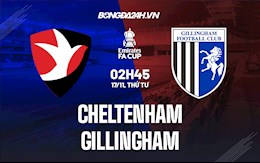 Nhận định, dự đoán Cheltenham vs Gillingham 2h45 ngày 17/11 (Cúp FA Anh 2021/22)