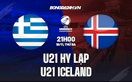 Nhận định,  U21 Hy Lạp vs U21 Iceland 21h00 ngày 16/11 (Vòng loại U21 châu Âu 2023)