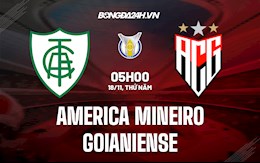 Nhận định, dự đoán America Mineiro vs Goianiense 5h00 ngày 18/11 (VĐQG Brazil 2021)
